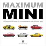 Maximum Mini – The essential book of cars based on the original Mini (Original)