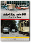 Auto-Alltag in der DDR. Pkw - Lkw - Busse
