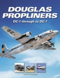 Douglas Propliners: Skyleaders, DC-1 to DC-7 
