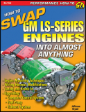 How To Swap GM LS-Series Engines Into Almost Anything
