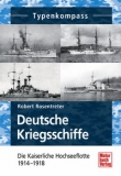 Deutsche Kriegsschiffe - Die Kaiserliche Hochseeflotte 1914-1918