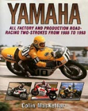 Yamaha: All Factory and Production Road Racing Two-Strokes from 1955 to 1993