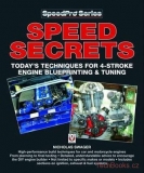 Secrets of Speed: Today's Techniques for 4-stroke Engine Blueprinting and Tuning