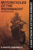 Motorcycles Of The Wehrmacht - A Photo Chronicle