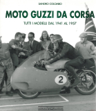 Moto Guzzi da Corsa: Tutti I Modelli Dal 1941 Al 1957