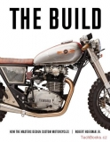 The Build: Insights from the Masters of Custom Motorcycle Design