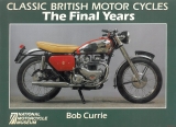 Classic British Motor Cycles: Final Years