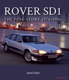 Rover SD1 - The Full Story 1976-1986