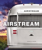 Airstream: 80 Years of America's World Traveler