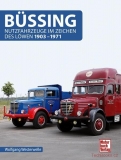Büssing: Nutzfahrzeuge im Zeichen des Löwen 1903-1971