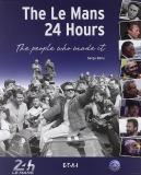 The Le Mans 24 Hours: The People Who Made It !
