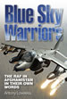 Blue Sky Warriors - The RAF in Afghanistan in their own words