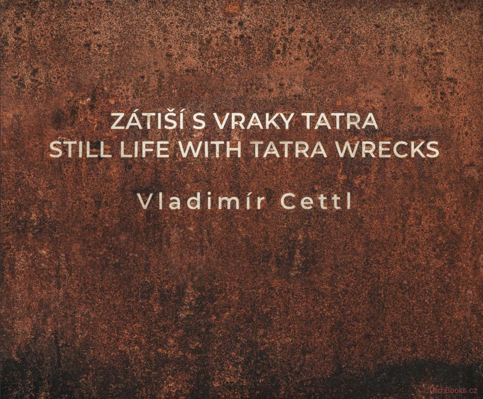 Zátiší s vraky Tatra / Still life with Tatra Wrecks