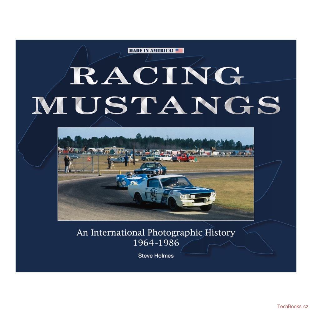 Racing Mustangs - An International Photographic History 1964-1986
