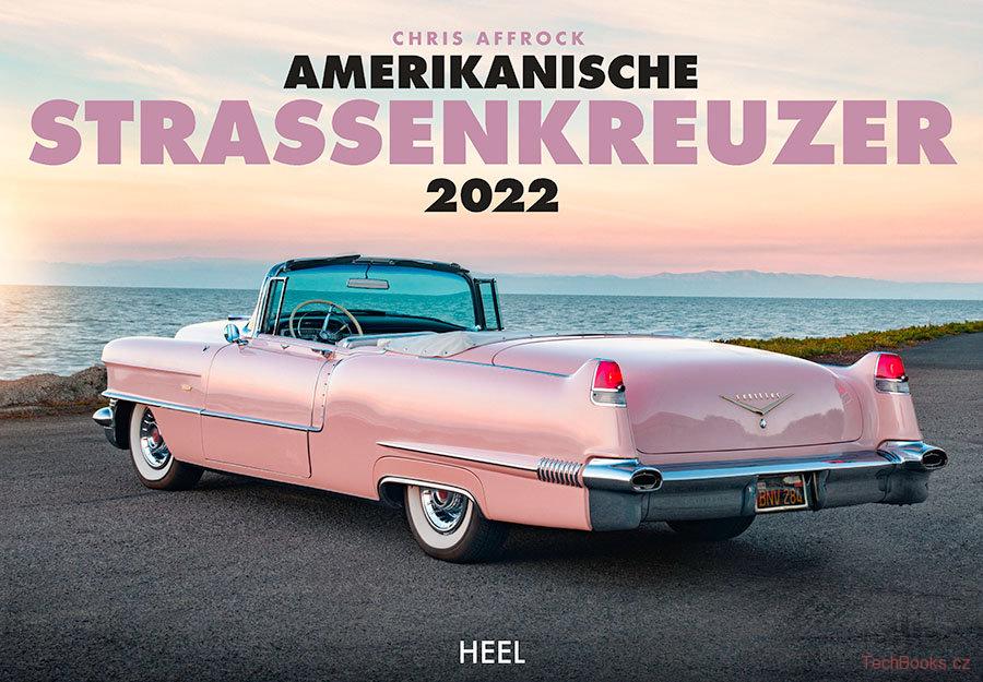 Amerikanische Strassenkreuzer Kalender 2022 - Die legendärsten Automobile...