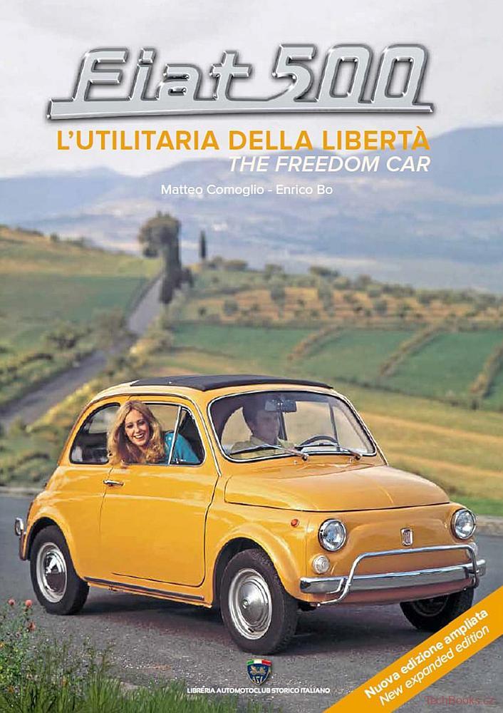 Fiat 500 - The Freedom Car / l'utilitaria della libertà' (2nd edition)