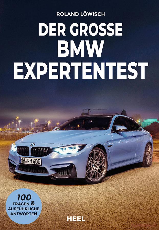 Der große BMW Expertentest - 100 Fragen und ausführliche Antworten