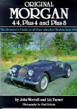 Original Morgan 4/4, Plus 4 and Plus 8, The Restorers Guide to all Four Wheeled 