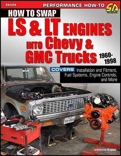 How to Swap LS & LT Engines into Chevy & GMC Trucks: 1960-1998