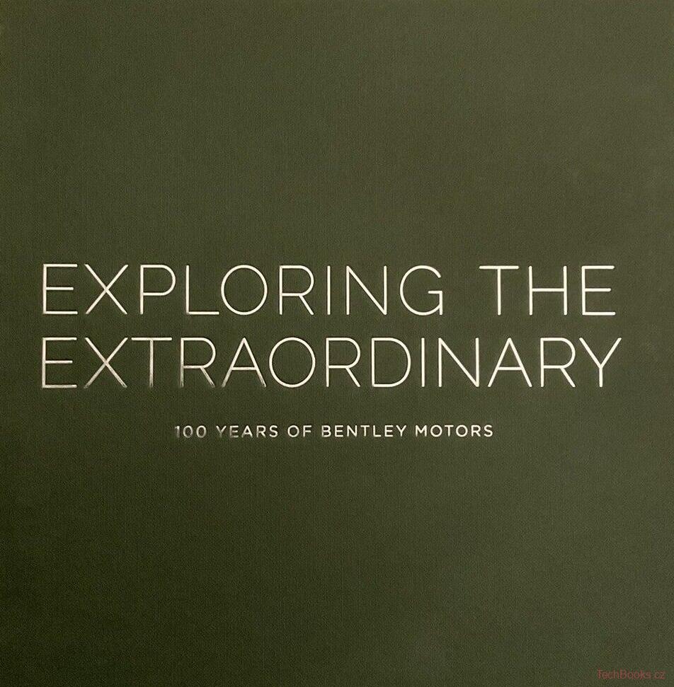 Exploring The Extraordinary: 100 Years of Bentley Motors