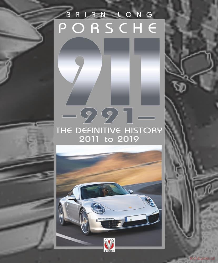 Porsche 911 - The Definitive History 2011-2019 (Type 991)