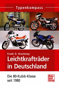 Leichtkrafträder in Deutschland - Die 80-Kubik-Klasse seit 1980