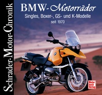 BMW Motoräder - Singles, Boxer-, GS- und K-Modelle seit 1970 