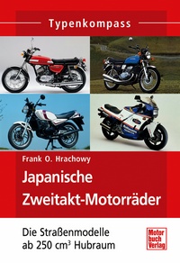 Japanische Zweitakt-Motorräder - Die Straßenmodelle ab 250 cm3 Hubraum