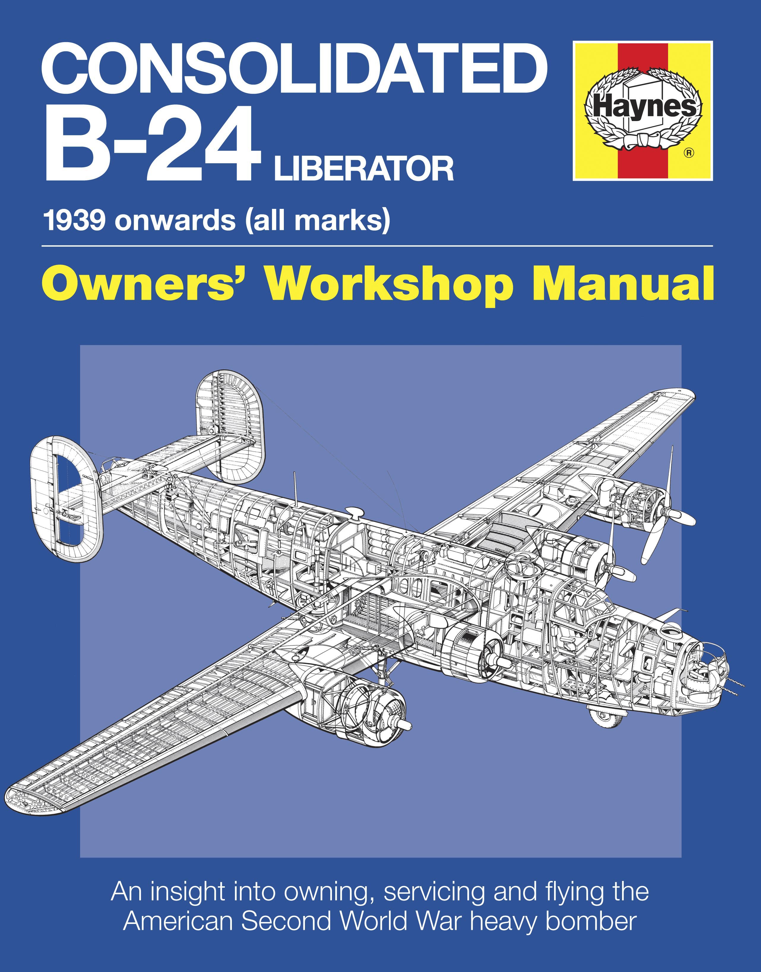 Consolidated B-24 Liberator Manual (1939 onwards) (Hardback)