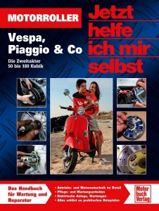 Motorroller Vespa, Piaggio & Co - Die Zweitakter 50 bis 180 Kubik