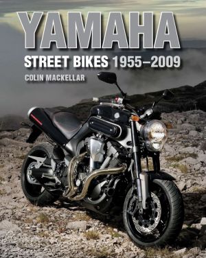 Yamaha: Street Bikes 1955 to 2009
