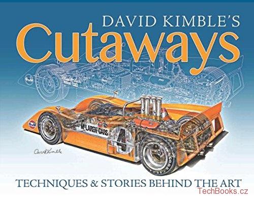 David Kimble's Cutaways: The Techniques and the Stories Behind the Art