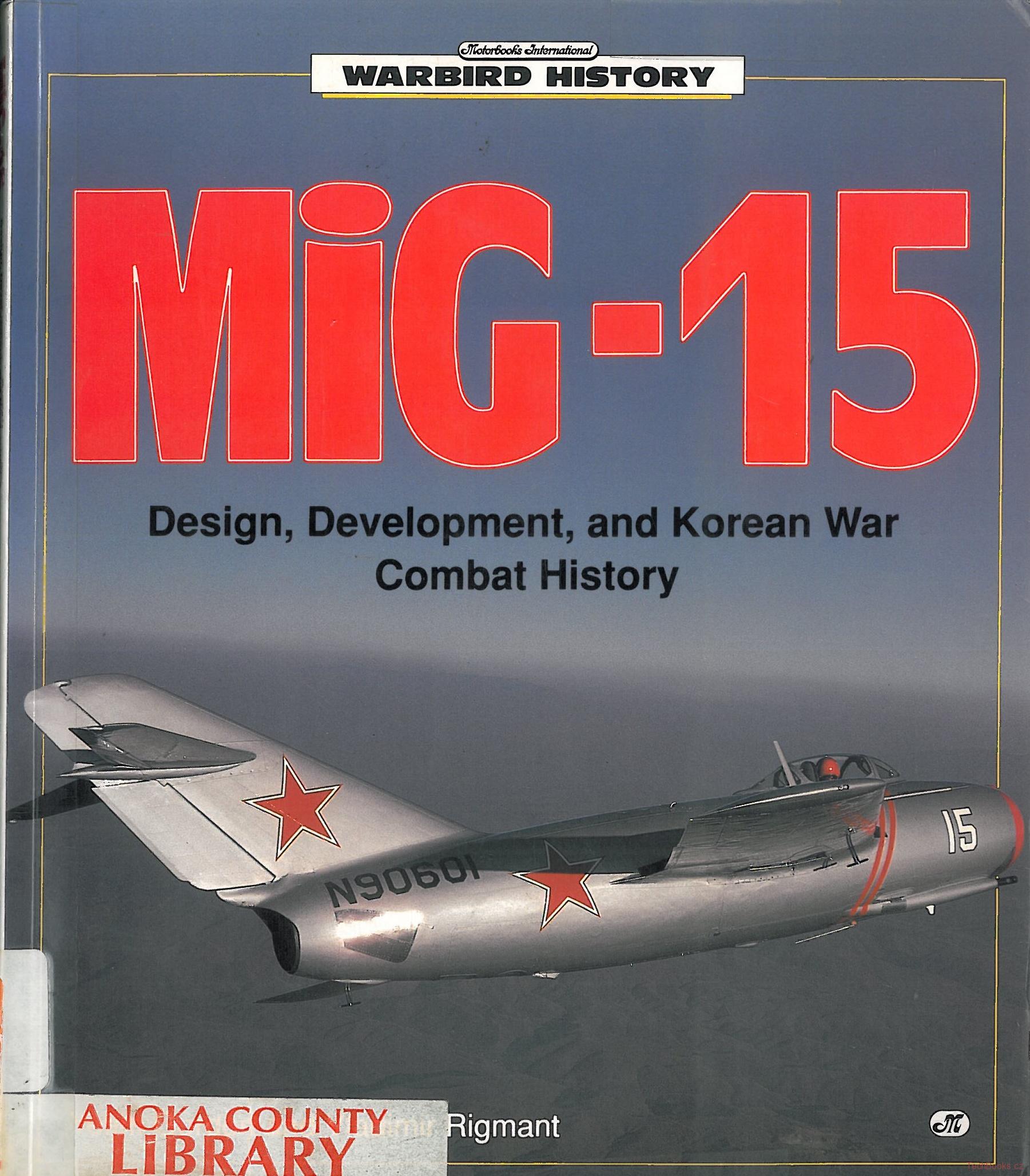 MiG-15: Design, Development and Korean War Combat History