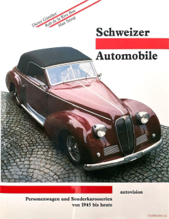  Schweizer Automobile - Personenwagen und Sonderkarosserien von 1945 bis heute