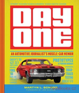 Day One - An Automotive Journalist's Muscle-Car Memoir