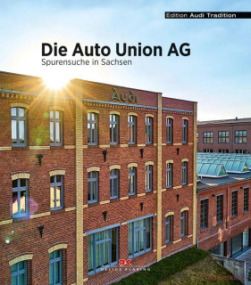 Auto Union AG - Spurensuche in Sachcen