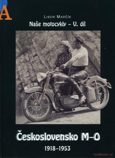 Naše Motocykly V - M-O 1918 - 1953