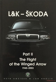 L & K - Škoda Part 2 - 1945-2003 The Flight of the Winged Arrow
