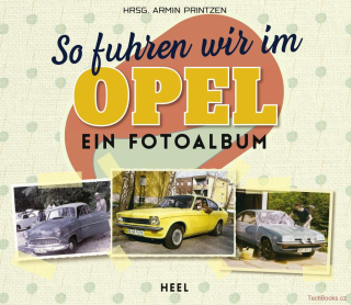 So fuhren wir im Opel - Ein Fotoalbum