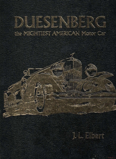 Duesenberg - The Mightiest American Motor Car (Collectors Edition)