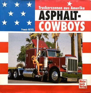Asphalt-Cowboys: Truckerszenen aus Amerika