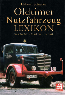 Oldtimer Nutzfahrzeug Lexikon: Geschichte - Marken - Technik