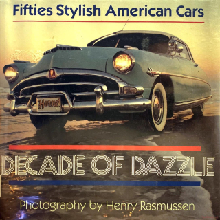 Fifties Stylish American Cars: Decade of Dazzle