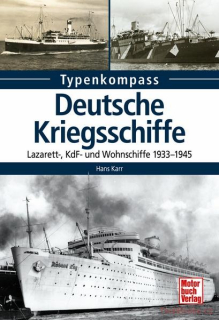 Deutsche Kriegsschiffe - Lazarett-, KdF - und Wohnschiffe 1933-1945