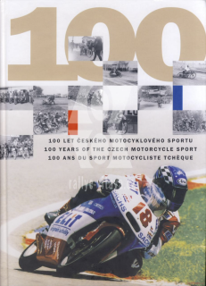 100 let Českého motocyklového sportu / 100 years of the Czech Motorcycle Sport