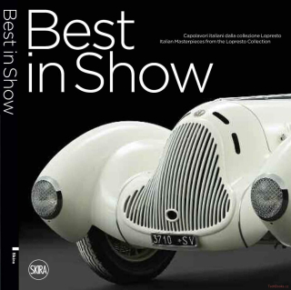 Best in Show: Italian Cars Masterpieces from the Lopresto Collection