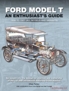 Ford Model T - Enthusiast's Guide 1908 to 1927