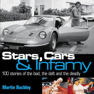 Stars, Cars and Infamy: 100 Stories of the Bad, the Daft and the Deadly