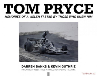 Tom Pryce - Memories Of A Welsh Star By Those Who Knew Him