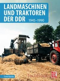 Landmaschinen Und Traktoren der DDR 1945-1990